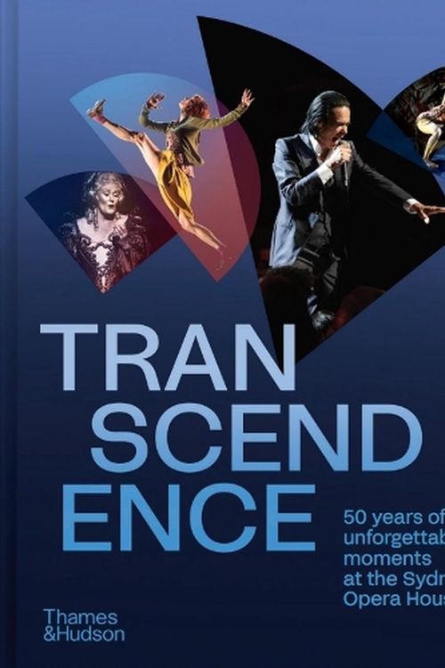 Cover Art for 9781760763893, Transcendence: 50 Years of Unforgettable Moments at the Sydney Opera House by Ashleigh Wilson