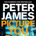 Cover Art for B09ZP7J1RQ, Picture You Dead by Peter James