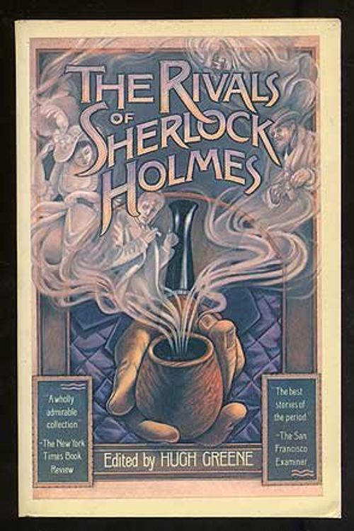 Cover Art for 9780394714875, The Rivals of Sherlock Holmes ; early detective stories by Sir Hugh edited by GREENE