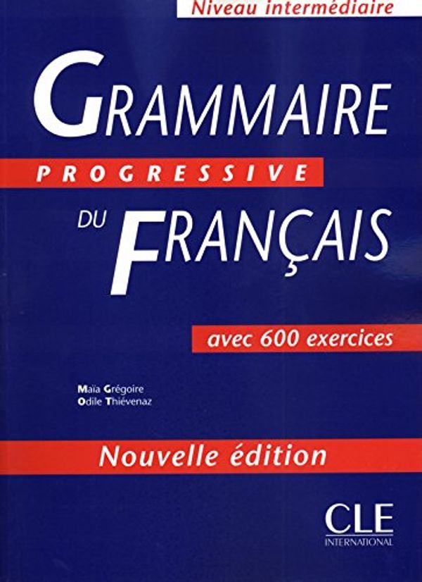 Cover Art for 9782090338485, Grammaire Progressive Du Francais: Avec 600 Exercices by Grégoire, Maia, Odile Thievenaz