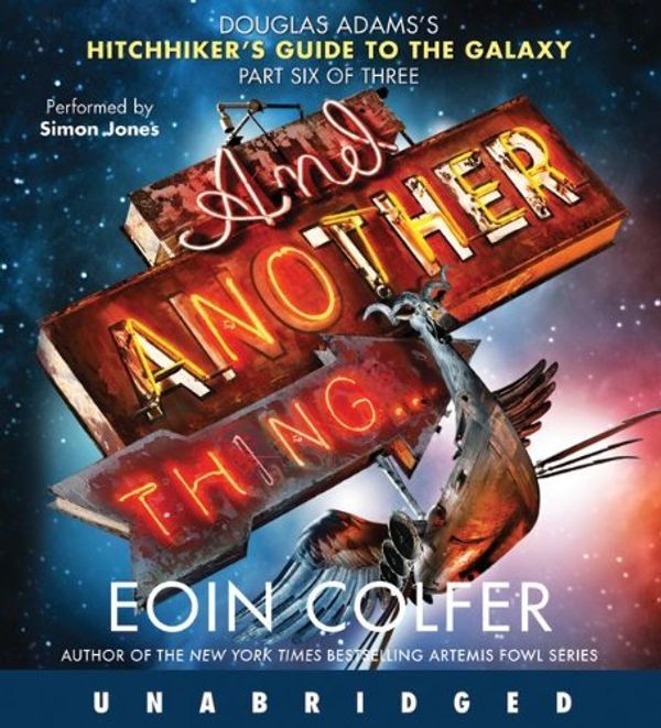 Cover Art for B01K2WU8UM, And Another Thing... (The Hitchhiker's Guide to the Galaxy) by Eoin Colfer (2009-10-12) by Unknown