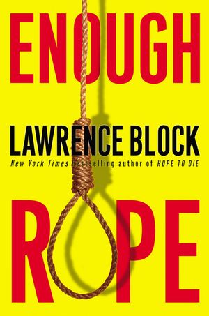 Cover Art for 9780061802690, Enough Rope by Lawrence Block