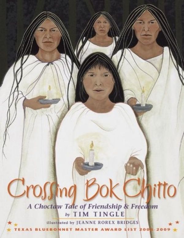 Cover Art for 9781933693200, Crossing Bok Chitto: A Choctaw Tale of Friendship & Freedom by Tim Tingle