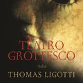 Cover Art for 9780753525173, Teatro Grottesco by Thomas Ligotti