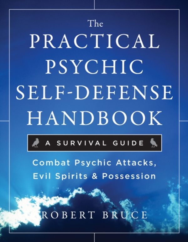 Cover Art for 9781571746399, Practical Psychic Self-defense Handbook by Robert Bruce