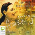 Cover Art for 9781740931144, Saving Francesca by Melina Marchetta