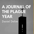 Cover Art for 9798640847222, A Journal of the Plague Year Daniel Defoe: A Journal of the Plague Year Daniel Defoe by 