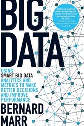 Cover Art for 9781118965832, Big Data: Using Smart Big Data, Analytics and Metrics to Make Better Decisions and Improve Performance by Bernard Marr
