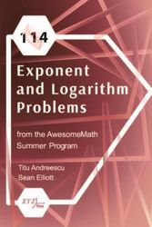 Cover Art for 9780996874564, 114 Exponent and Logarithm Problems from the AwesomeMath Summer Program (Xyz) by Titu Andreescu, Sean Elliott