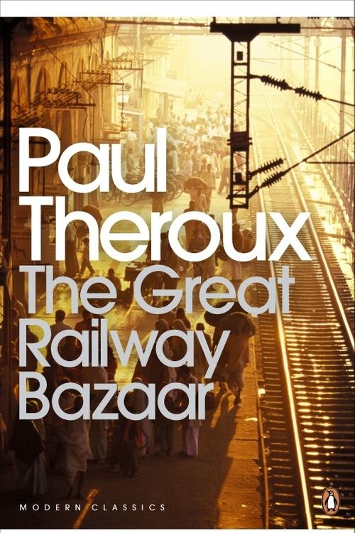 Cover Art for 9780141189147, The Great Railway Bazaar: By Train Through Asia by Paul Theroux