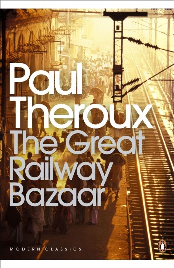Cover Art for 9780141189147, The Great Railway Bazaar: By Train Through Asia by Paul Theroux