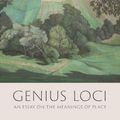 Cover Art for 9781789146080, Genius Loci: An Essay on the Meanings of Place by John Dixon Hunt