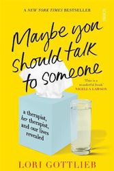 Cover Art for 9781922310712, Maybe You Should Talk to Someone by Lori Gottlieb