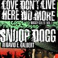 Cover Art for 9781416574613, Love Don't Live Here No More by Snoop Dogg, David E. Talbert