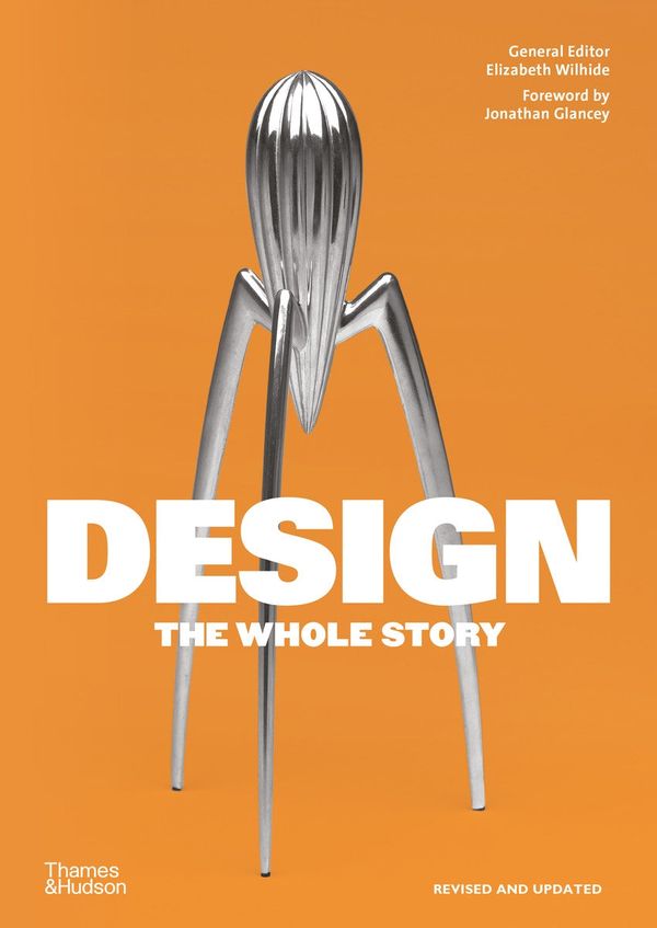 Cover Art for 9780500296875, Design: The Whole Story by Elizabeth Wilhide