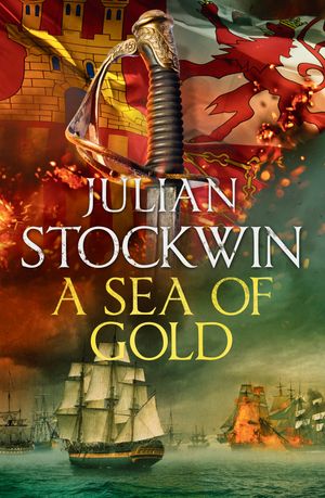 Cover Art for 9781473641099, A Sea of Gold: Thomas Kydd 21 by Julian Stockwin