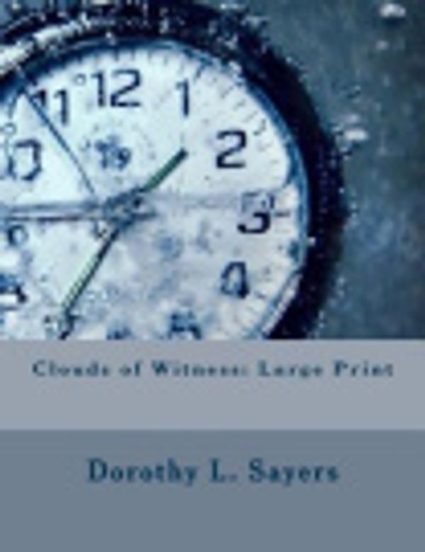 Cover Art for 9781981934775, Clouds of Witness: Large Print by Dorothy L. Sayers