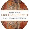 Cover Art for 9780691137117, Time, History, and Literature by Erich Auerbach