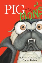 Cover Art for 9781338764017, Pig the Monster (Pig the Pug) by Aaron Blabey