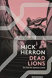Cover Art for 9783257070460, Dead Lions: Ein Fall für Jackson Lamb by Mick Herron