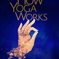 Cover Art for 9780976546900, How Yoga Works by Geshe Michael Roach