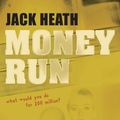 Cover Art for 9781742624891, Money Run by Jack Heath