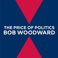 Cover Art for 9781451651126, The Price of Politics by Bob Woodward