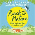 Cover Art for B08FXN4DSW, Back to Nature: Conversations with the Wild by Chris Packham, Megan McCubbin