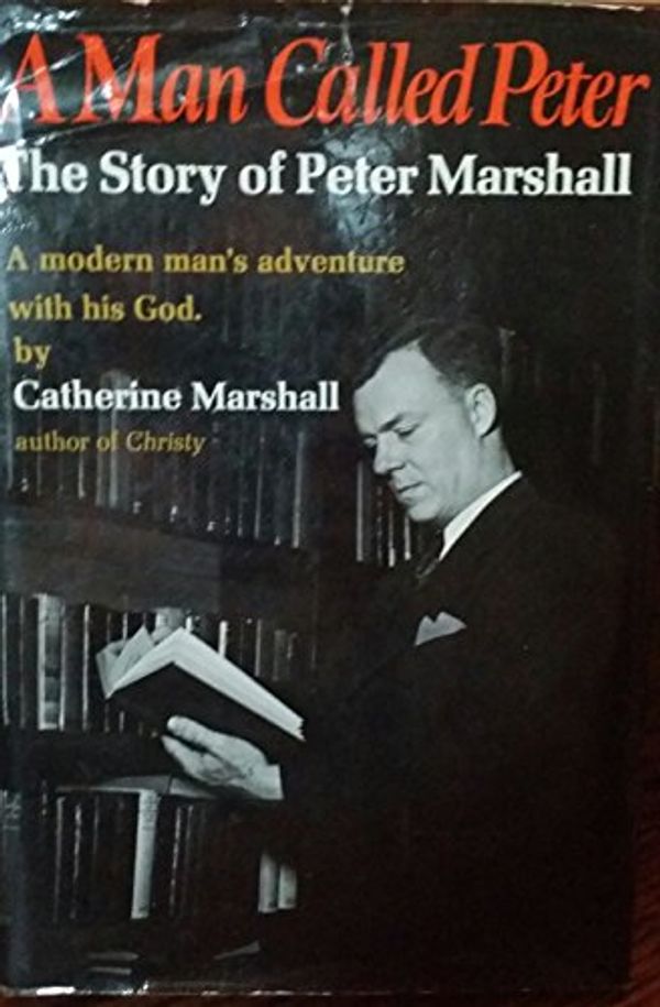 Cover Art for 9780070405950, A Man Called Peter: The Story of Peter Marshall by Catherine Marshall