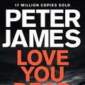 Cover Art for B01CNAJ2J4, Love You Dead: A Roy Grace Novel 12 by Peter James