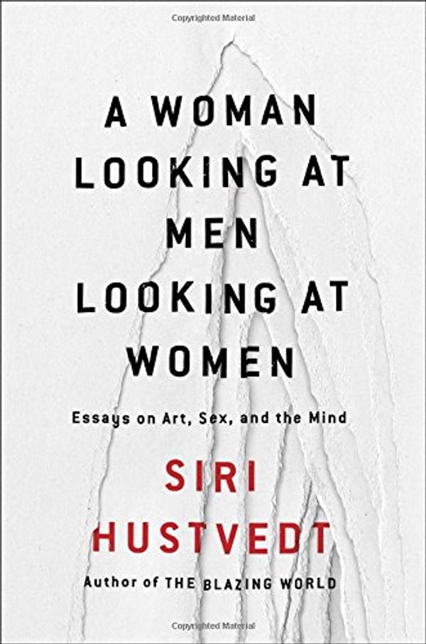 Cover Art for 9781501141096, A Woman Looking at Men Looking at Women by Siri Hustvedt