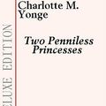 Cover Art for 9781412178143, Two Penniless Princesses by Charlotte M Yonge