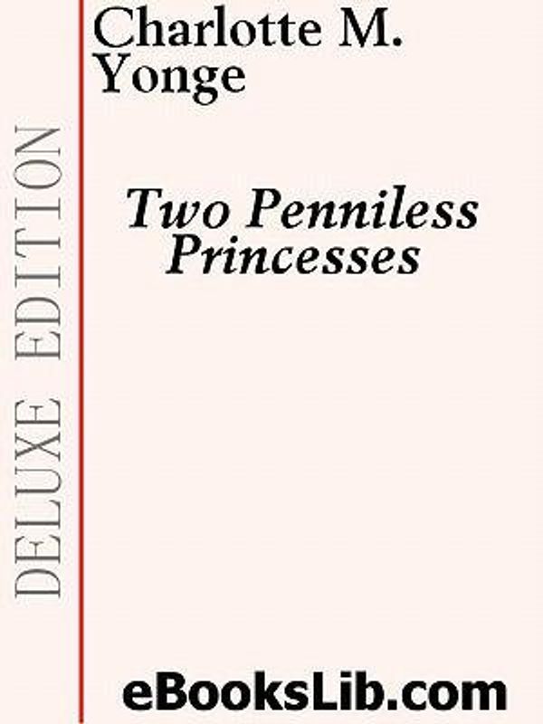 Cover Art for 9781412178143, Two Penniless Princesses by Charlotte M Yonge