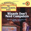 Cover Art for 9780590509626, Wizards Don't Need Computers by Debbie Dadey, Marcia T. Jones
