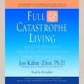 Cover Art for 9780739358597, Full Catastrophe Living by Jon Kabat-Zinn