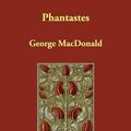 Cover Art for 9781406819267, Phantastes by George MacDonald