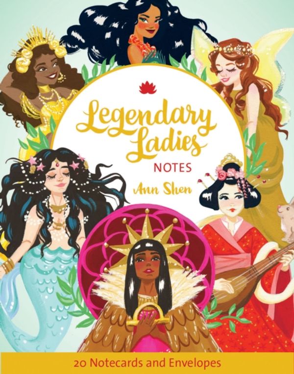 Cover Art for 9781452175133, Legendary Ladies NotesNotecards and Envelopes by Ann Shen