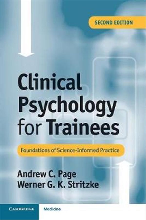 Cover Art for 9781107613980, Clinical Psychology for Trainees: Foundations of Science-Informed Practice by Andrew C. Page