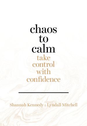 Cover Art for 9780670079483, Chaos to Calm by Shannah Kennedy, Lyndall Mitchell