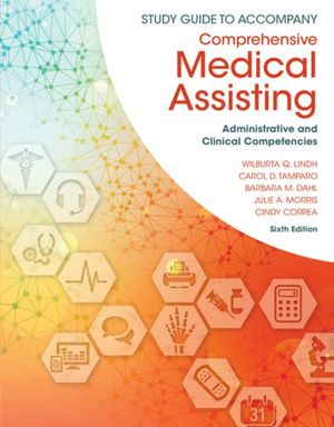 Cover Art for 9781305964853, Study Guide for Lindh/Tamparo/Dahl/ Morris/Correa's Comprehensive  Medical AssistingAdministrative and Clinical Competencies, 6th by Wilburta Q. Lindh, Carol D. Tamparo, Cindy Correa, Julie Morris