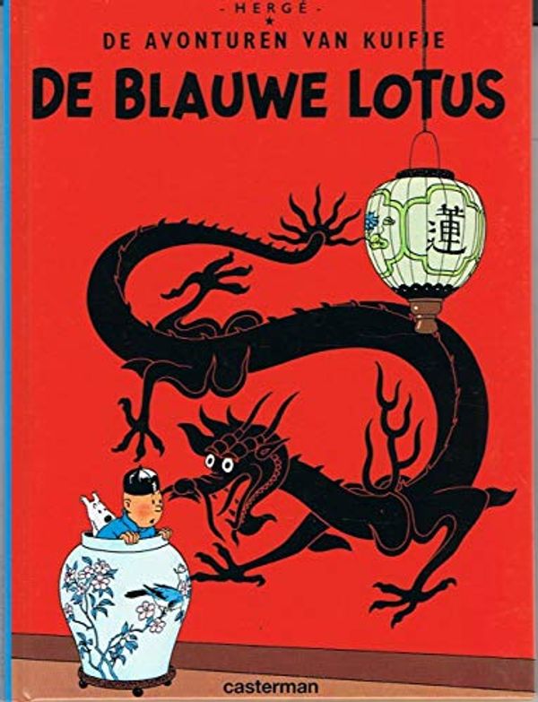 Cover Art for 9782203700406, De Avonturen van Kuifje : De blauwe Lotus Hergé by Hergé