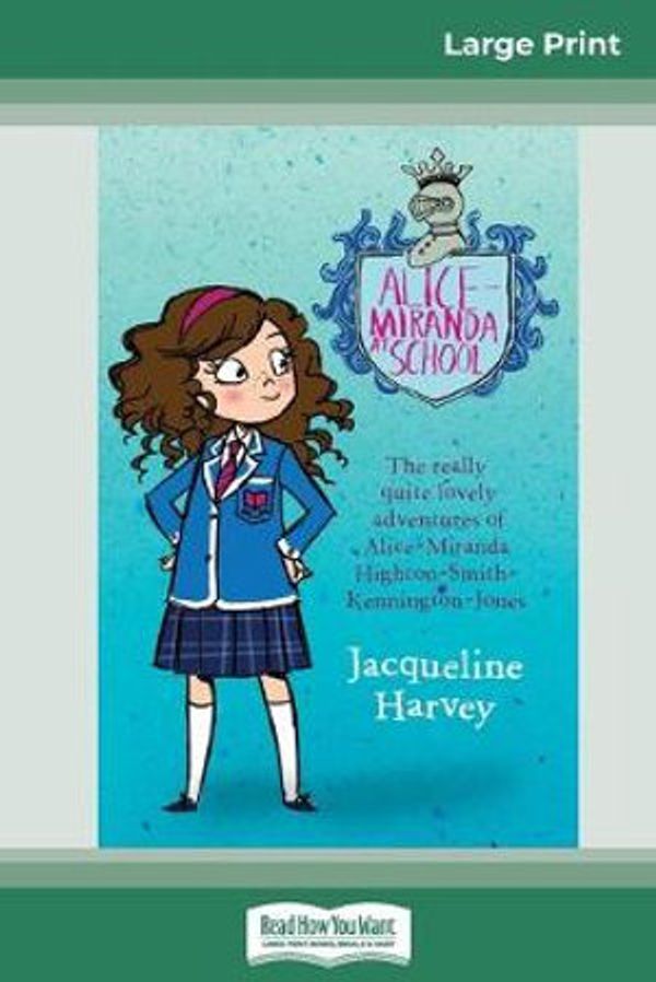 Cover Art for 9780369312761, Alice-Miranda at School: Alice-Miranda Series (book 1) (16pt Large Print Edition) by Jacqueline Harvey