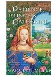 Cover Art for 9781435248410, Patience, Princess Catherine by Carolyn Meyer