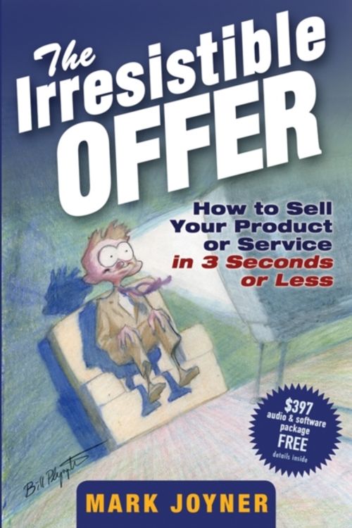 Cover Art for 9780471738947, The Irresistible Offer by Mark Joyner
