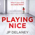 Cover Art for B0848PZ52W, Playing Nice by Jp Delaney