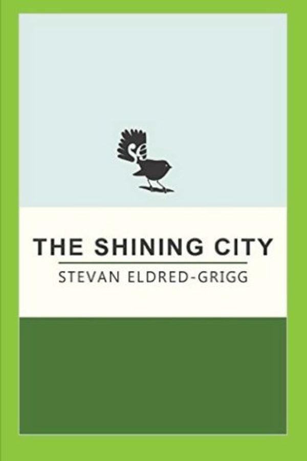 Cover Art for 9780908346196, The Shining City by Eldred-Grigg, Stevan