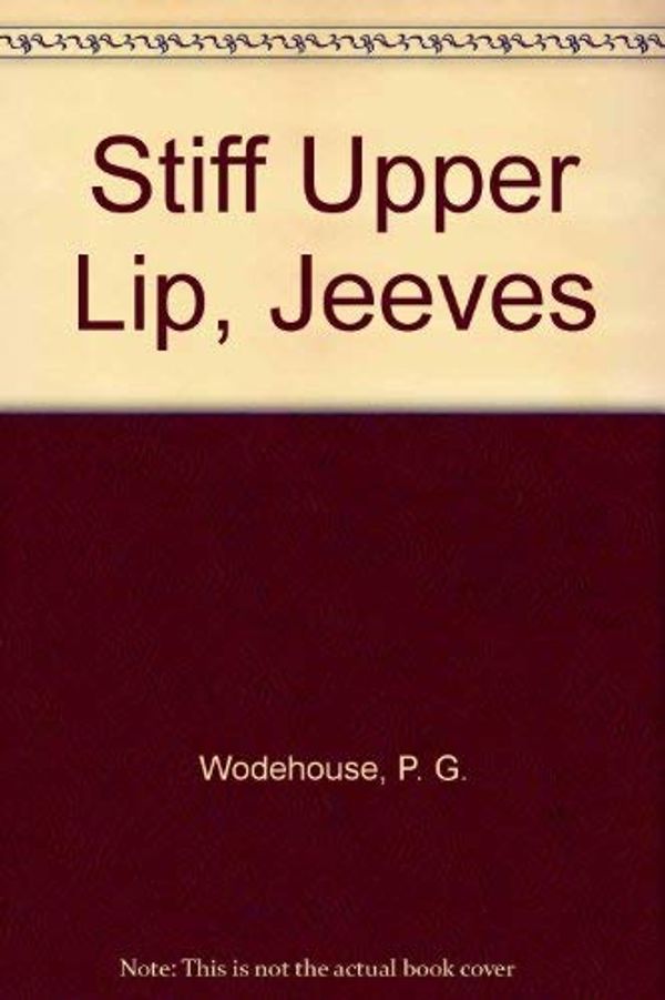 Cover Art for 9780860090144, Stiff Upper Lip, Jeeves by P. G. Wodehouse