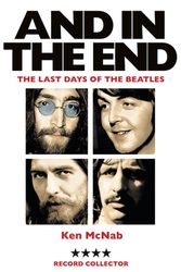 Cover Art for 9781846975226, And in the End by Ken McNab