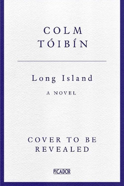 Cover Art for 9781035029440, Long Island by Colm Tóibín