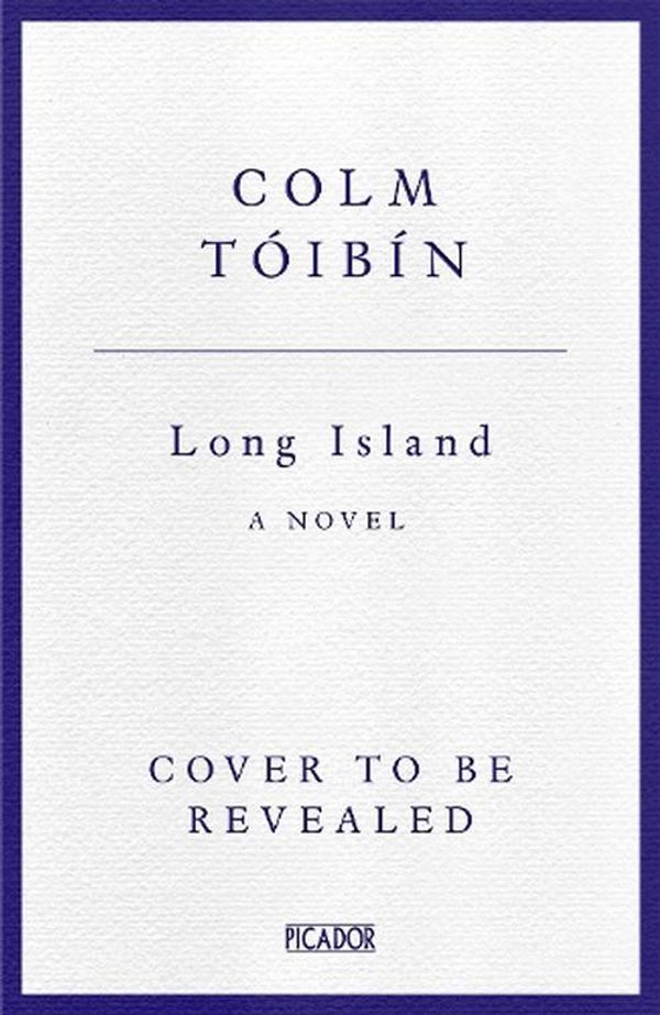 Cover Art for 9781035029440, Long Island by Tóibín, Colm